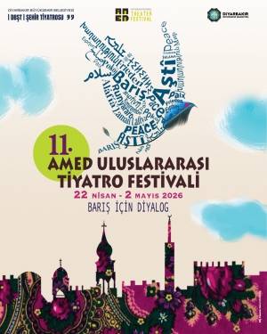 11th International Amed Theatre Festival to bring together companies from 19 countries under the theme &ldquo;Dialogue for Peace&rdquo;