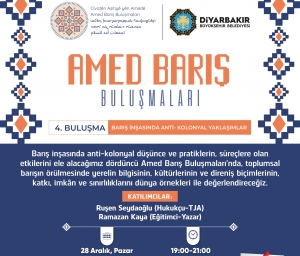 Amed Barış Buluşmalarının d&ouml;rd&uuml;nc&uuml;s&uuml; 28 Aralık&rsquo;ta