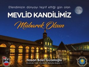 Sayın Valimiz ve Büyükşehir Belediye Başkan V. Hasan Basri Güzeloğlu'nun  Mevlid Kandili Mesajı