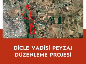 Dicle Vadisi Peyzaj Düzenleme Projesi