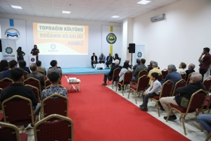 &#039;Toprağın kültürü, doğanın bilgeliği&#039; paneli düzenlendi